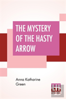 The Mystery Of The Hasty Arrow