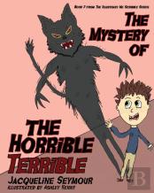 The Mystery Of The Horrible Terrible