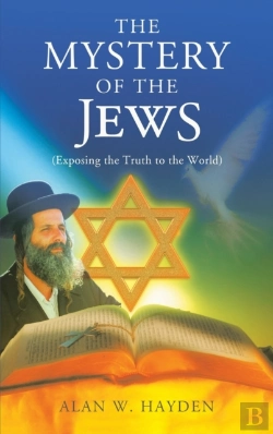 Bertrand.pt - The Mystery Of The Jews: Exposing The Tr
