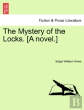 The Mystery Of The Locks. (A Novel.)