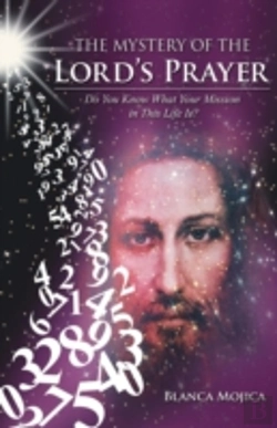 Bertrand.pt - The Mystery Of The Lord'S Prayer: Do You Know What Your Mission In This Life Is?