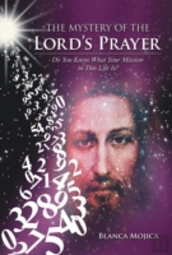 Bertrand.pt - The Mystery Of The Lord'S Prayer: Do You Know What Your Mission In This Life Is?