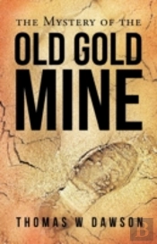 The Mystery Of The Old Gold Mine