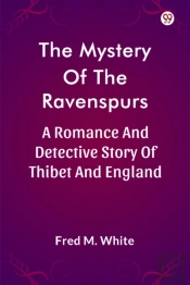 The Mystery Of The Ravenspursa Romance And Detective Story Of Thibet And England (Edition1)