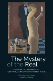 The Mystery Of The Real Letters Of The Canadian Artist Alex Colville And Biographer Jeffrey Meyers