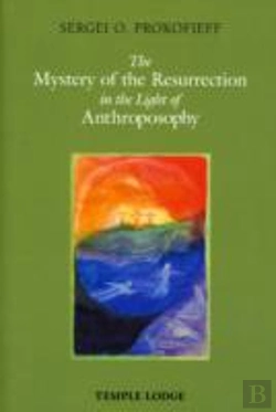 Bertrand.pt - The Mystery Of The Resurrection In The Light Of Anthroposophy