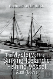 The Mystery Of The Sinking Icelandic Fishing Vessel, Aust (Love)