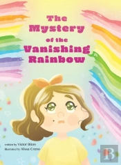 The Mystery Of The Vanishing Rainbow