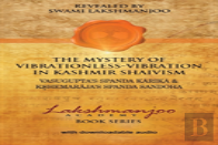 The Mystery Of Vibrationless-Vibration In Kashmir Shaivism