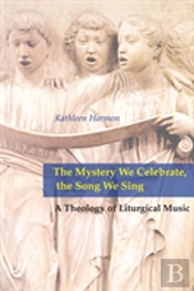 The Mystery We Celebrate, The Song We Sing