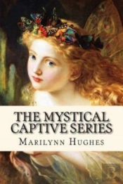 The Mystical Captive Series