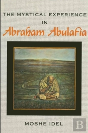 The Mystical Experience In Abraham Abulafia