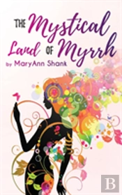 The Mystical Land Of Myrrh