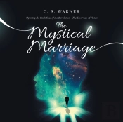The Mystical Marriage: Opening The Sixth