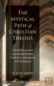 The Mystical Path Of Christian Theosis