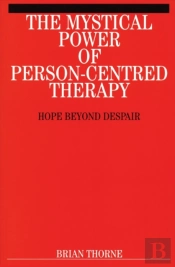 The Mystical Power Of Person-Centred Therapy
