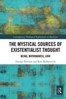 The Mystical Sources Of Existentialist Thought