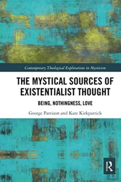 Bertrand.pt - The Mystical Sources Of Existentialist Thought