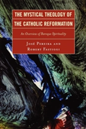 The Mystical Theology Of The Catholic Reformation