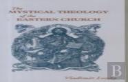 The Mystical Theology Of The Eastern Church