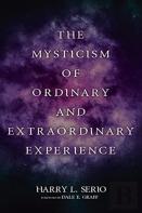 The Mysticism Of Ordinary And Extraordinary Experience