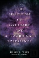 The Mysticism Of Ordinary And Extraordinary Experience