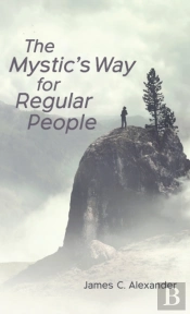 The Mystic'S Way For Regular People
