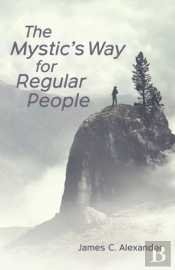 The Mystic'S Way For Regular People