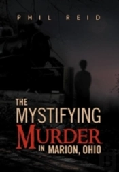 The Mystifying Murder In Marion, Ohio