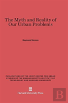 The Myth And Reality Of Our Urban Problems