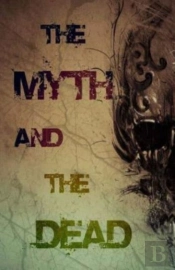 The Myth And The Dead