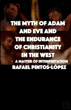 Bertrand.pt - The Myth Of Adam & Eve And The Endurance Of Christianity In The West