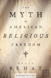 The Myth Of American Religious Freedom, Updated Edition