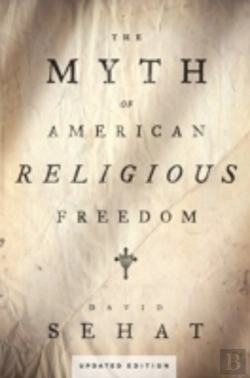 Bertrand.pt - The Myth Of American Religious Freedom, Updated Edition