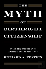 The Myth Of Birthright Citizenship