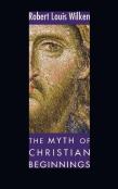 The Myth Of Christian Beginnings