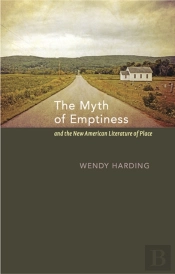 The Myth Of Emptiness And The New American Literature Of Place