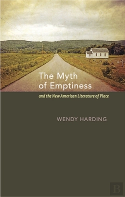 Bertrand.pt - The Myth Of Emptiness And The New American Literature Of Place