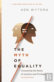 The Myth Of Equality Â€“ Uncovering The Roots Of Injustice And Privilege