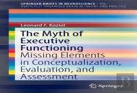 The Myth Of Executive Functioning