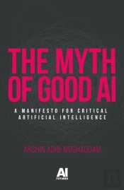 The Myth Of Good Ai