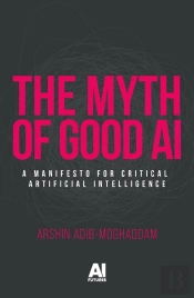 The Myth Of Good Ai