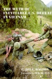 The Myth Of Inevitable Us Defeat In Vietnam