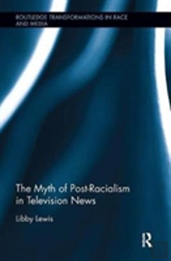 Bertrand.pt - The Myth Of Post-Racialism In Television News
