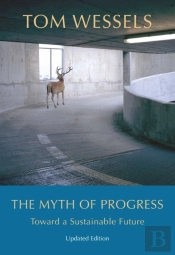 The Myth Of Progress Â€“ Toward A Sustainable Future