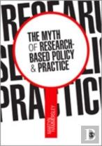 The Myth Of Research-Based Policy And Practice