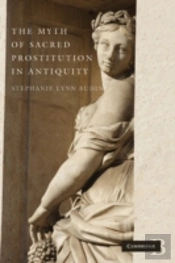 The Myth Of Sacred Prostitution In Antiquity
