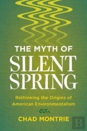 The Myth Of Silent Spring