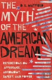The Myth Of The American Dream Â€“ Reflections On Affluence, Autonomy, Safety, And Power