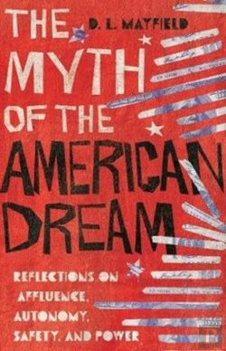Bertrand.pt - The Myth Of The American Dream Â€“ Reflections On Affluence, Autonomy, Safety, And Power
